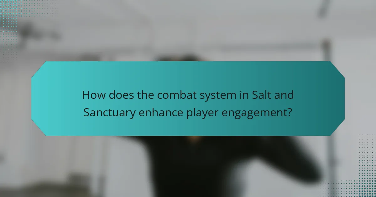 How does the combat system in Salt and Sanctuary enhance player engagement?