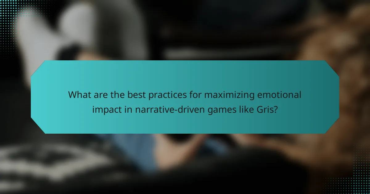 What are the best practices for maximizing emotional impact in narrative-driven games like Gris?