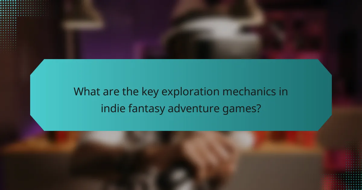 What are the key exploration mechanics in indie fantasy adventure games?