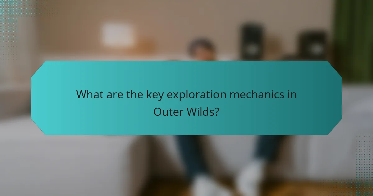 What are the key exploration mechanics in Outer Wilds?