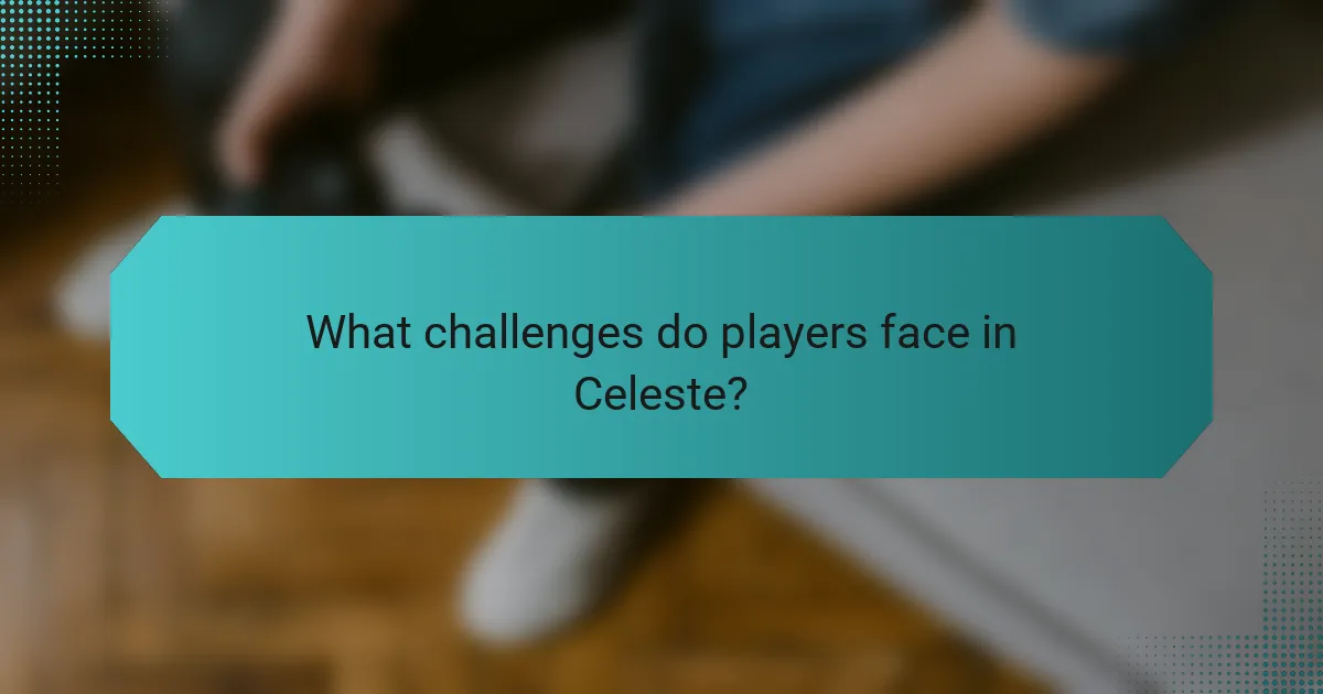 What challenges do players face in Celeste?
