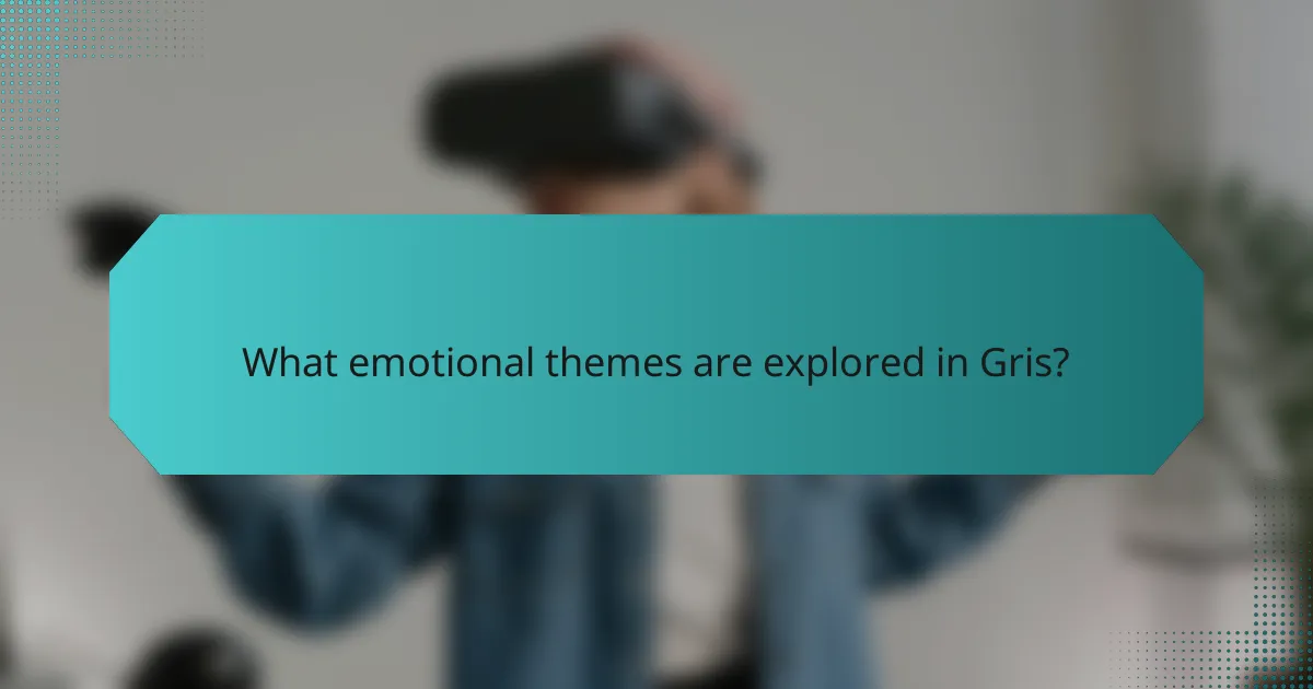 What emotional themes are explored in Gris?