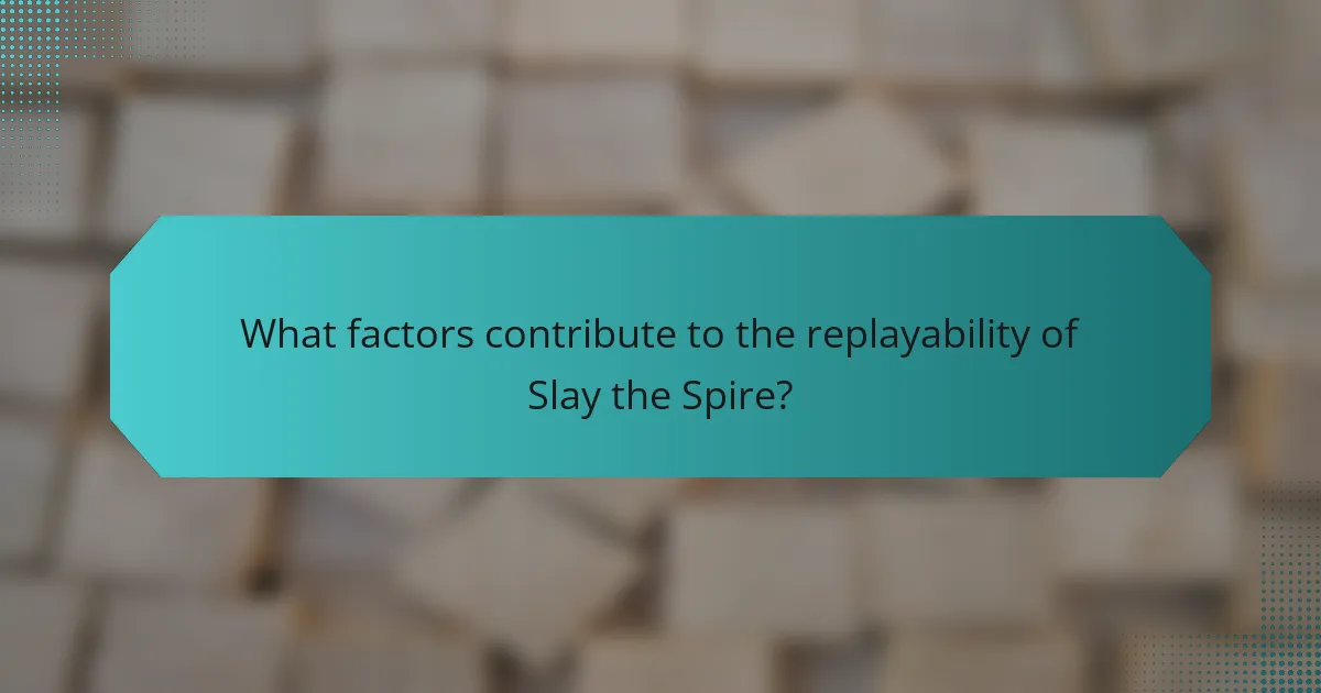 What factors contribute to the replayability of Slay the Spire?