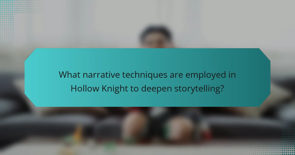 What narrative techniques are employed in Hollow Knight to deepen storytelling?