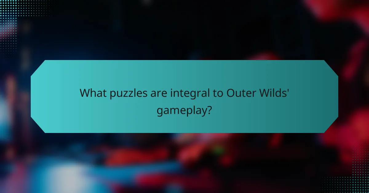 What puzzles are integral to Outer Wilds' gameplay?