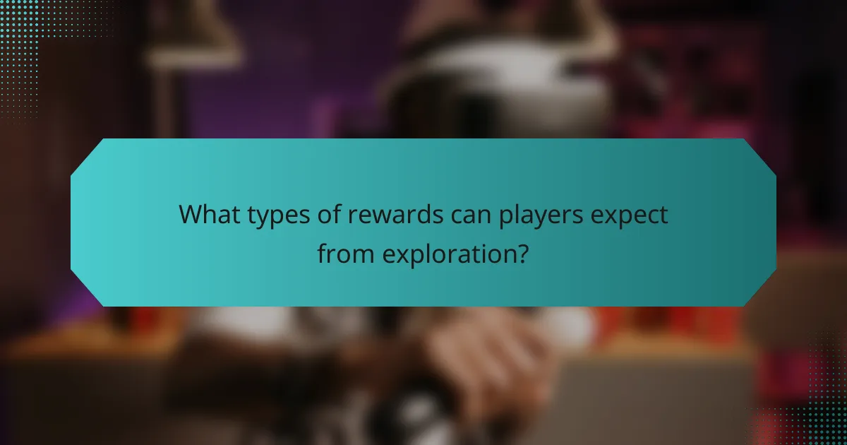 What types of rewards can players expect from exploration?