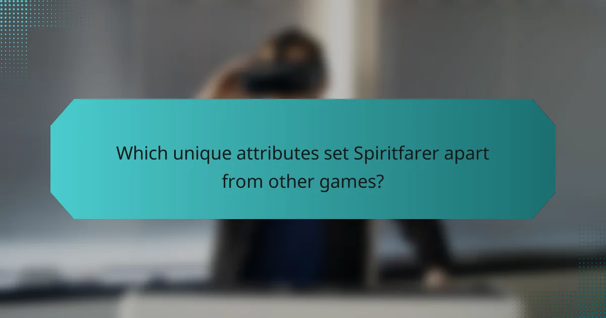 Which unique attributes set Spiritfarer apart from other games?
